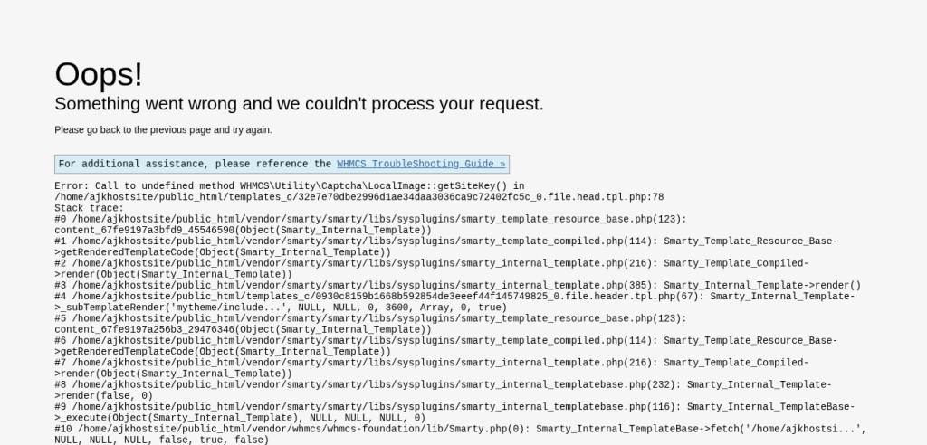 Error: Call to undefined method WHMCS\Utility\Captcha\LocalImage::getSiteKey() in /home/ajkhostsite/public_html/templates_c/32e7e70dbe2996d1ae34daa3036ca9c72402fc5c_0.file.head.tpl.php:78 Stack trace: